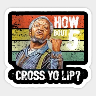 Redd Foxx Retro || HOW BOUT CROSS YO LIP? Sticker